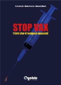 STOP VAX. I fatti che vi tengono nascosti - Paolo Becchi, Nicola Trevisan, Giovanni Zibordi