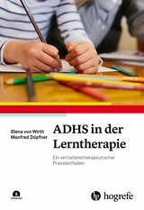 ADHS in der Lerntherapie - Elena von Wirth, Manfred Döpfner