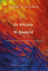 Un Briciolo Di Umanità - Andrea Brenna