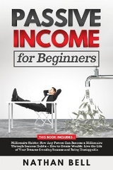 Passive Income for Beginners (2 Books in 1) - Nathan Bell