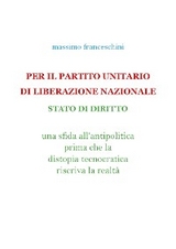 Per Il Partito Unitario Di Liberazione Nazionale - Massimo Franceschini