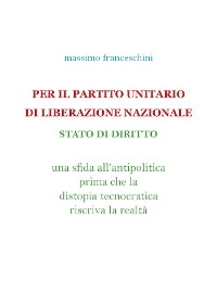 Per Il Partito Unitario Di Liberazione Nazionale - Massimo Franceschini