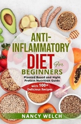 Anti-Inflammatory Diet for Beginners - Nancy Welch