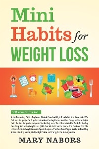 Mini Habits for Weight Loss (5 Books in 1) - Mary Nabors