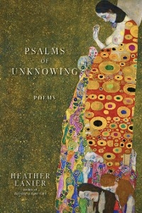 Psalms of Unknowing -  Heather Lanier