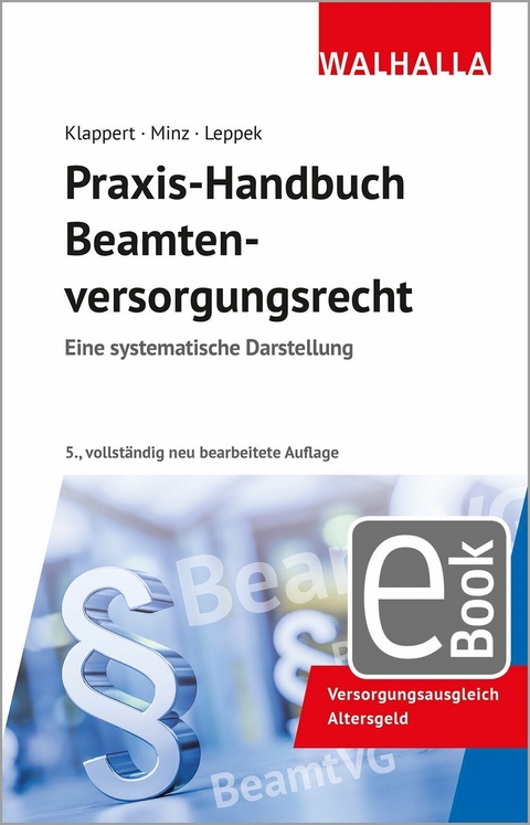 Praxis-Handbuch Beamtenversorgungsrecht - Sebastian Klappert, Hubert Minz, Sabine Leppek