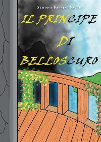 Il principe di Belloscuro - Simona Fassini Fazio