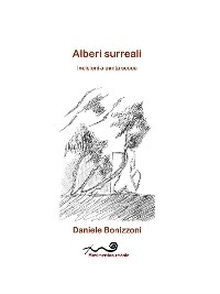 Alberi Surreali - Daniele Bonizzoni