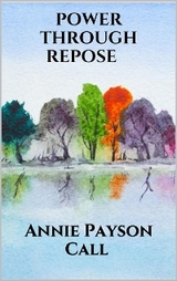 Power through repose - Annie Payson Call