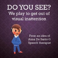 Do You See? We play to get out of visual inattention - Anna De Santo