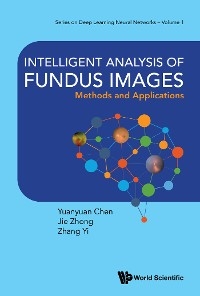 INTELLIGENT ANALYSIS OF FUNDUS IMAGES - Yuanyuan Chen, Jie Zhong, Zhang Yi