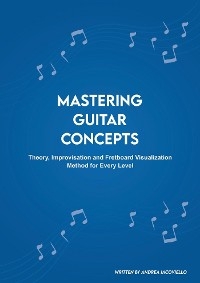 Mastering Guitar Concepts - Andrea Iacoviello