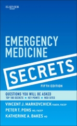 Emergency Medicine Secrets - Markovchick, Vincent J.; Pons, Peter T.; Bakes, Katherine A.