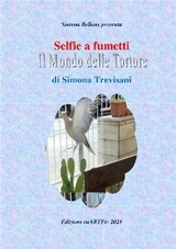 Selfie a fumetti. Il mondo delle tortore di Simona Trevisani. - Associazione Culturale CaARTEiv