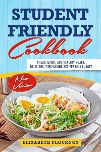 Student-friendly cookbook - Elizabeth Flournoy
