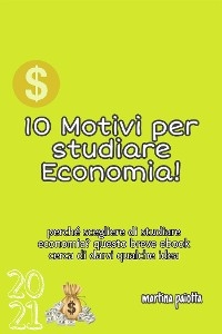 10 Motivi per studiare Economia! - Martina Paiotta