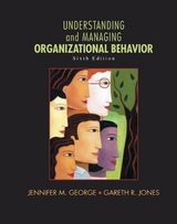 Understanding and Managing Organizational Behavior - George, Jennifer; Jones, Gareth