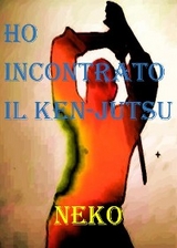 Ho incontrato il Ken-Jutsu -  Neko