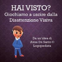 Hai visto ? Giochiamo ad uscire dalla disattenzione visiva - Anna De Santo