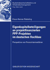 Eigenkapitalbeteiligungen an projektfinanzierten PPP-Projekten im deutschen Hochbau - Klaus-Henner Riebeling
