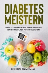 Diabetes meistern - Friedrich Zimmermann