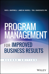 Program Management for Improved Business Results -  Russ J. Martinelli,  Tim J. Rahschulte,  James M. Waddell