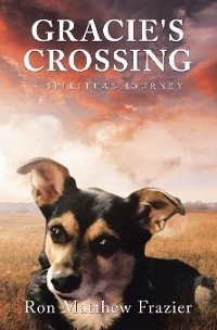 GRACIE'S CROSSING -  Ron Matthew Frazier