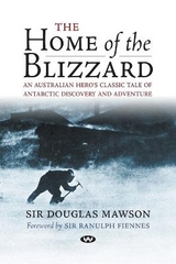 The Home of the Blizzard - Mawson, Sir Douglas