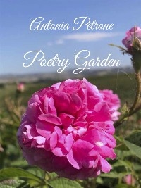 Poetry Garden - Antonia Petrone