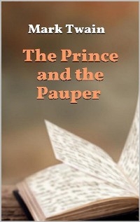 The Prince and the Pauper - Mark Twain