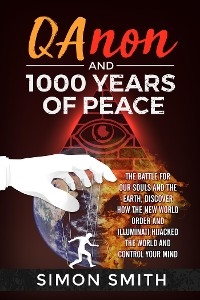 Qanon and 1000 Years of Peace - Simon Smith