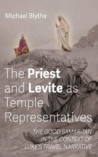 Priest and Levite as Temple Representatives -  Michael Blythe