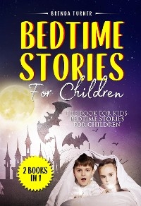 Bedtime Stories For Children (2 Books in 1) - Brenda Turner