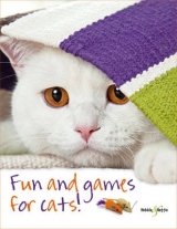 Fun and Games for Cats - Denise Seidl