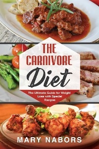 The Carnivore Diet - Mary Nabors