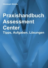 Praxishandbuch Assessment Center - Christoph Störkle