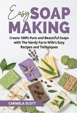 Easy Soap Making - Carmela Scott