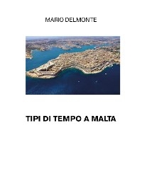 Tipi di tempo a Malta - Mario Delmonte