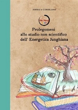 Prolegomeni a uno studio non scientifico dell’energetica junghiana -  & Zorba Coriolano