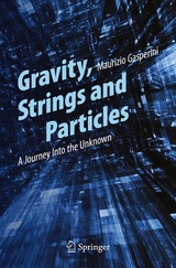 Gravity, Strings and Particles - Maurizio Gasperini