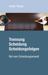 Trennung Scheidung Scheidungsfolgen - Rabaa, Volker