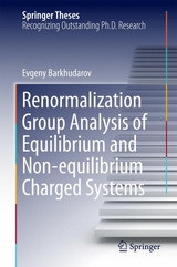 Renormalization Group Analysis of Equilibrium and Non-equilibrium Charged Systems - Evgeny Barkhudarov