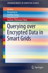 Querying over Encrypted Data in Smart Grids - Mi Wen, Rongxing Lu, Xiaohui Liang, Jingsheng Lei, Xuemin (Sherman) Shen