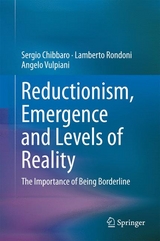 Reductionism, Emergence and Levels of Reality - Sergio Chibbaro, Lamberto Rondoni, Angelo Vulpiani