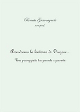 Accendiamo la lanterna di Diogene... una passeggiata tra passato e presente - Renata Grancagnolo