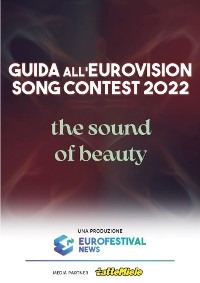 Guida all'Eurovision Song Contest 2022 - Emanuele Lombardini - Alessandro Pigliavento