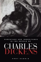 Parentage and Inheritance in the Novels of Charles Dickens - Sadrin, Anny