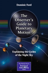 The Observer's Guide to Planetary Motion -  Dominic Ford