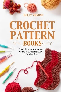Crochet Pattern Books - Holly Arroyo