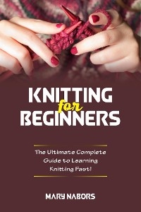 Knitting for beginners - Mary Nabors